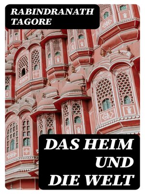cover image of Das Heim und die Welt